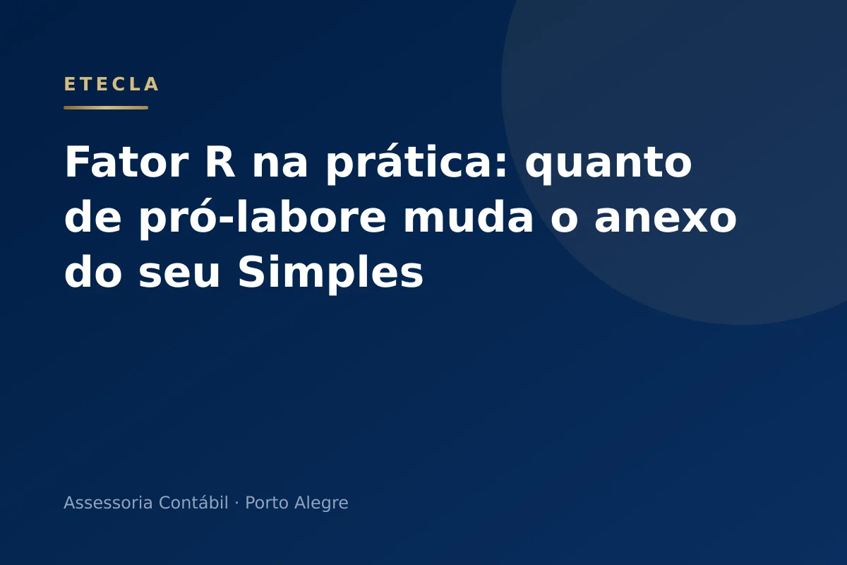 Fator R na prática: quanto de pró-labore muda o anexo do seu Simples