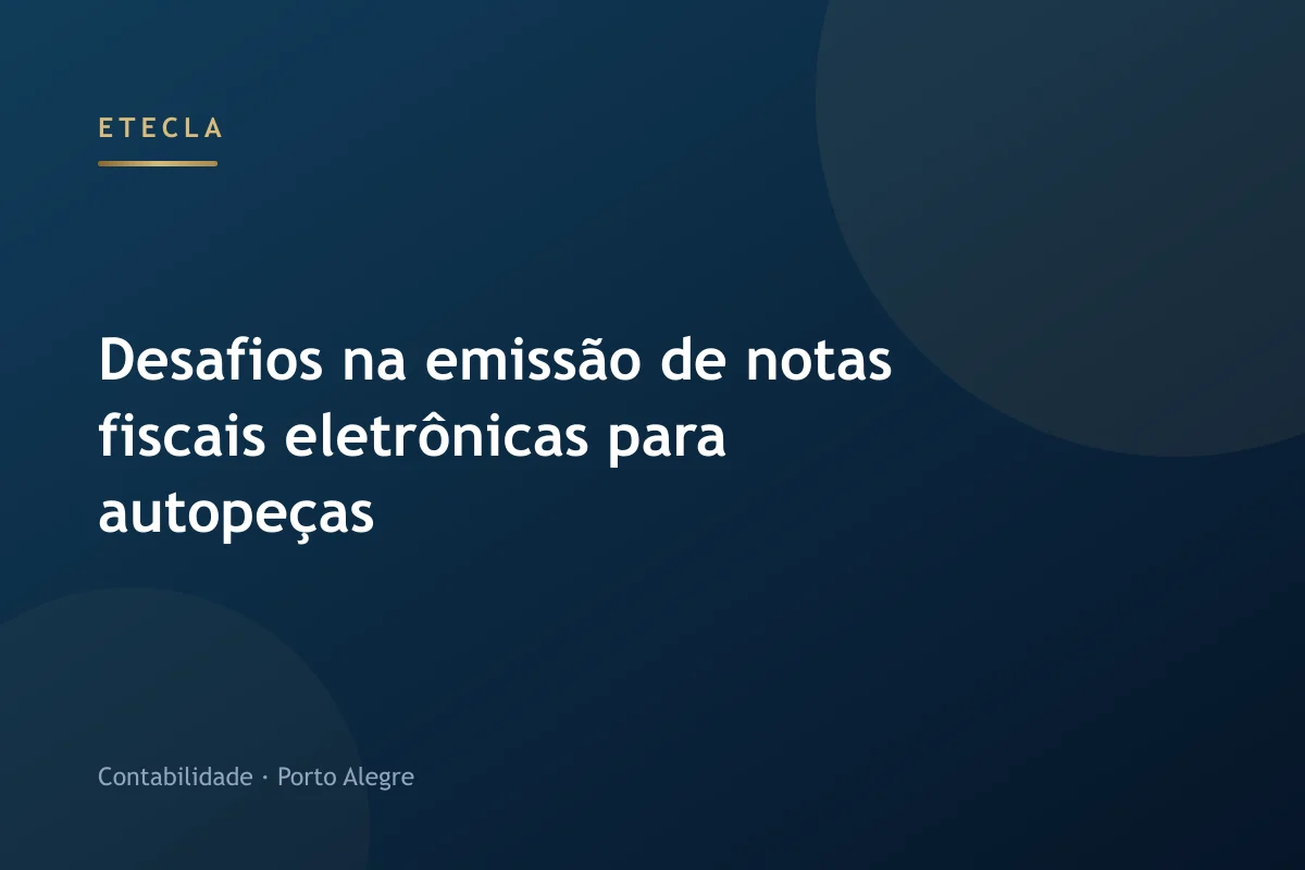 Desafios na emissão de notas fiscais eletrônicas para autopeças