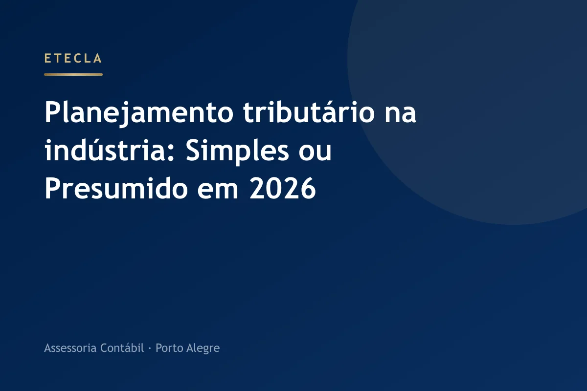 Planejamento tributário na indústria: Simples ou Presumido em 2026