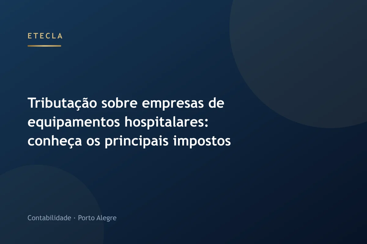 Tributação sobre empresas de equipamentos hospitalares: conheça os principais impostos